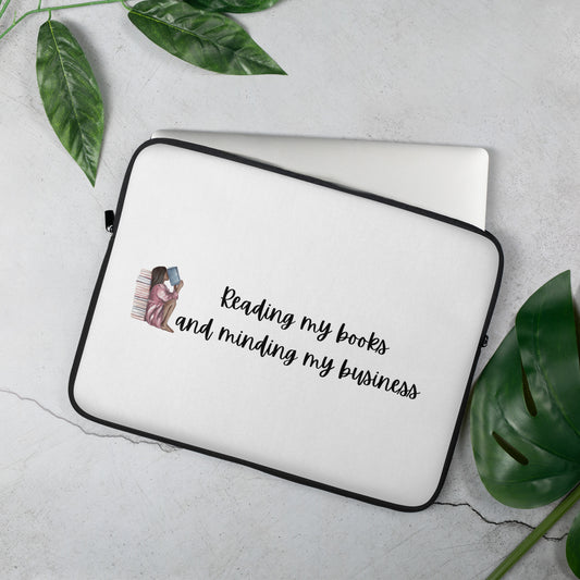 Reading My Books and Minding My Business - Laptop Sleeve