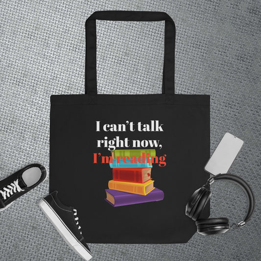 I Can't Talk Right Now, I'm Reading Tote Bag